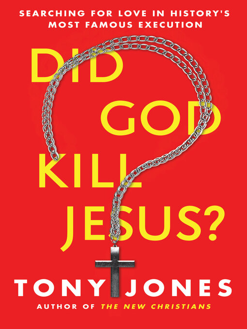 Title details for Did God Kill Jesus? by Tony Jones - Available